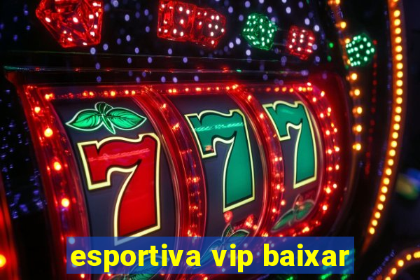 esportiva vip baixar